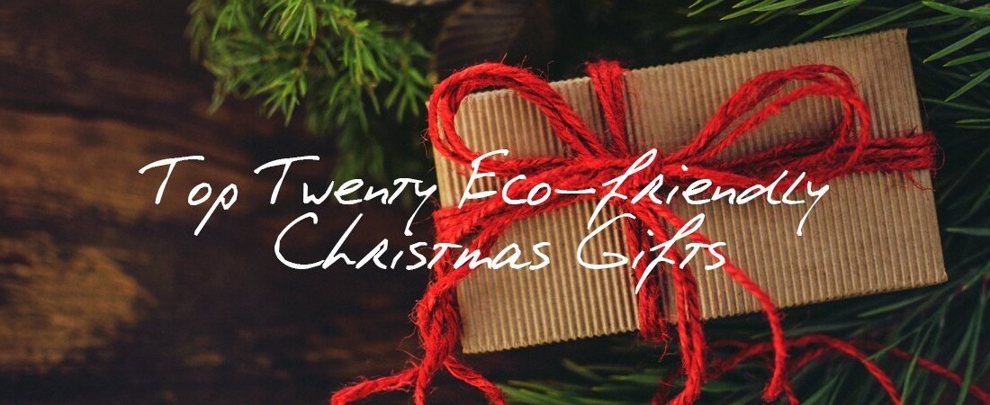 Top Twenty Eco friendly Christmas Gifts 2018