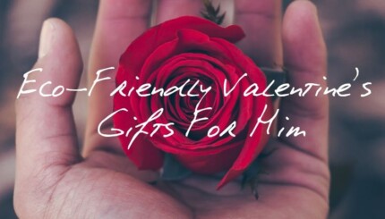 eco valentines gifts for him