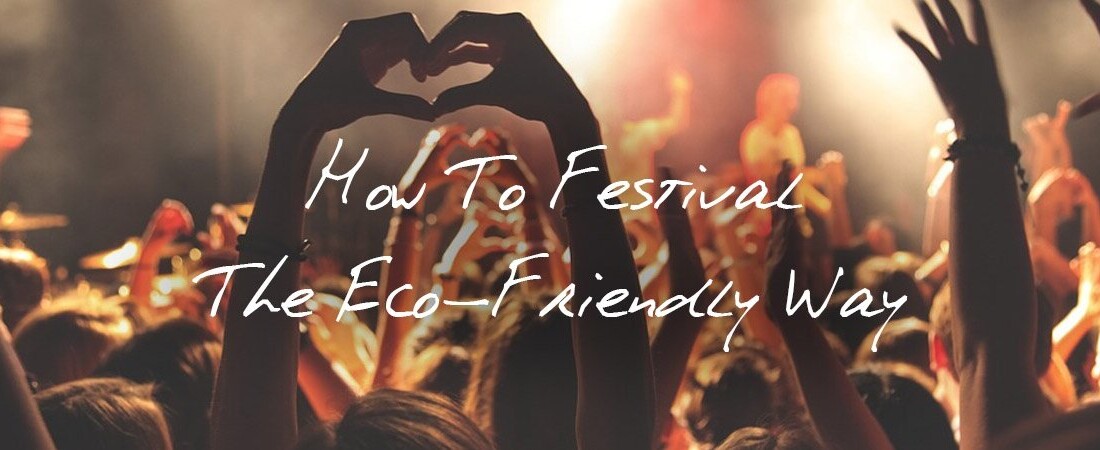 How To Festival The Eco-Friendly Way