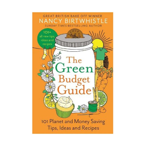 The Green Budget Guide -101 Planet and Money Saving Tips, Ideas and Recipes