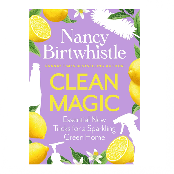 Clean Magic: Essential New Tricks for a Sparkling Green Home